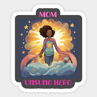 Mom - Unsung Hero Sticker